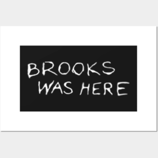 Brooks Was Here Posters and Art